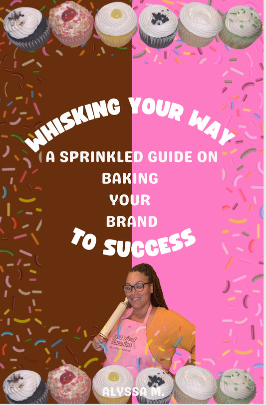 Whisking Your away To Success: A Sprinkled Guide On Baking Your Brand E-Book